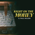 Right on the Money by R. Paul Wilson (Instant Download)